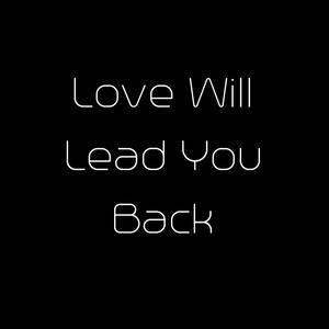 爱将带你回家Love Will Lead You Back(萨克斯版)-钢琴谱
