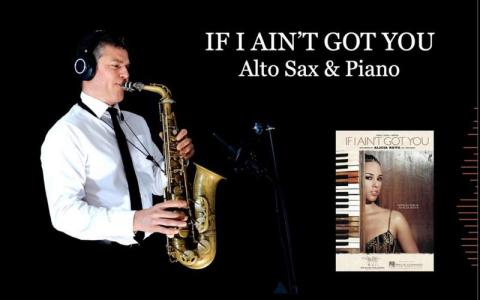If I Ain't Got You(萨克斯版)-钢琴谱