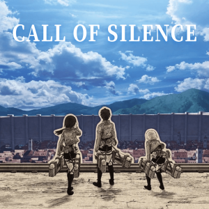 Call Of Silence  -《进击的巨人》