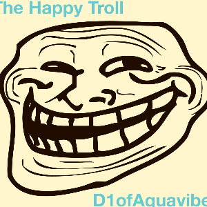 The Happy Troll - D1ofaquavibe-钢琴谱