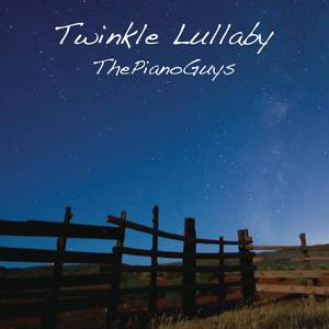 Twinkle Lullaby【独奏】- The Piano Guys -（#安静 #BGM）-钢琴谱