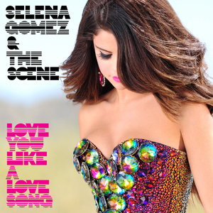 love you like a love song【独奏】- Selena Gomez & The Scene --钢琴谱