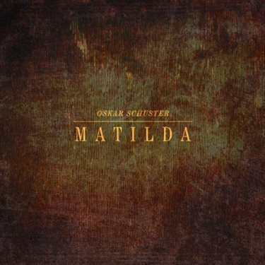 【Oskar Schuster】Matilda-钢琴谱