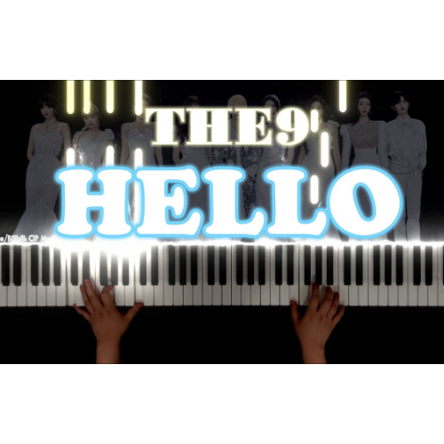 Hello (The9)钢琴简谱 数字双手 王雅君