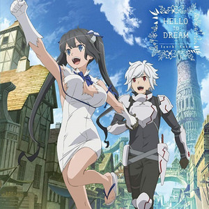 HELLO to DREAM - Is It Wrong to Try to Pick Up Girls in a Dungeon? sheet music-钢琴谱
