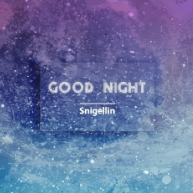 Good Night-Snigellin-钢琴谱