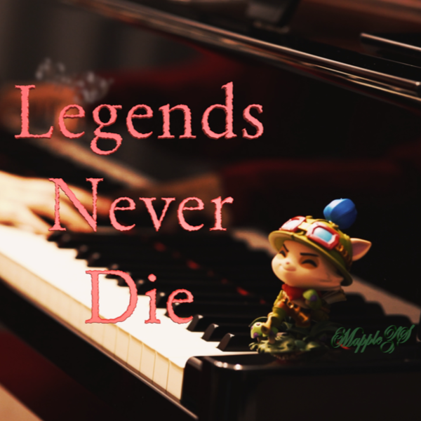Legends never die-钢琴谱