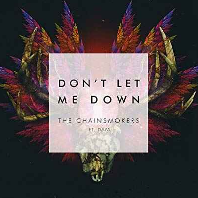 The Chainsmokers-Don’t Let Me Down (ft. Daya)钢琴版-钢琴谱