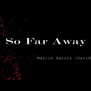 So Far Away高度还原版（带指法）——主页有完整演示视频-钢琴谱
