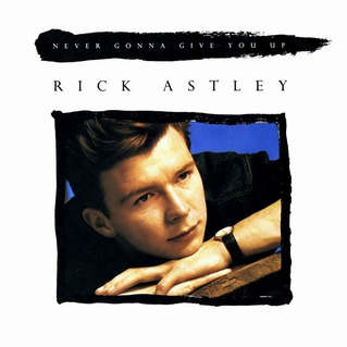 Never Gonna Give You Up - Rick Astley（免费原版）
