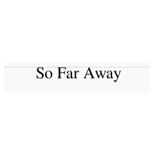 So Far Away-钢琴谱