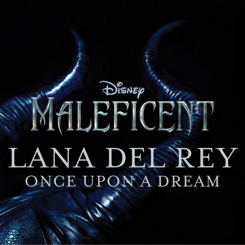 Once Upon a Dream - Lana Del Rey (《沉睡魔咒》主题曲)-钢琴谱