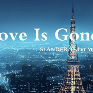 Love Is Gone - 爱已消失 - 独奏版 -  SLANDER / Dylan Matthew-钢琴谱