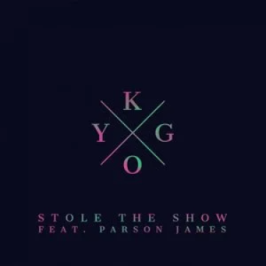 Stole the Show - Kygo (凯戈)/Parson James-钢琴谱