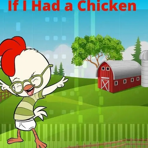 If I Had a Chicken - 钢琴独奏-钢琴谱
