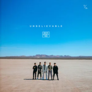 Unbelievable - Why Don't We-钢琴谱
