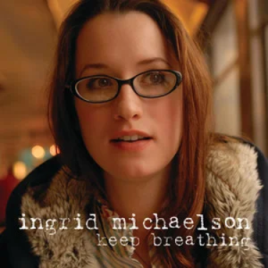 Keep Breathing - Ingrid Michaelson-钢琴谱