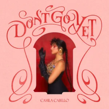 Don't Go Yet - Camila Cabello (卡蜜拉·卡贝罗)-钢琴谱