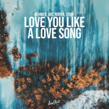 Love You Like a Love Song - Behmer/Arc North/Cour/Antonina Armato/Tim James/Adam Schmalholz-钢琴谱