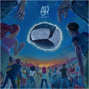 I Won't (Explicit) - AJR-钢琴谱