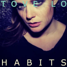 Habits - Tove Lo-钢琴谱