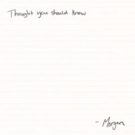 Thought You Should Know (Explicit) - Morgan Wallen钢琴谱