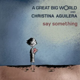 Say Something - A Great Big World/Christina Aguilera-钢琴谱