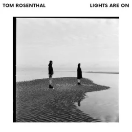 Lights Are On - Tom Rosenthal (汤姆罗森塔尔)钢琴谱