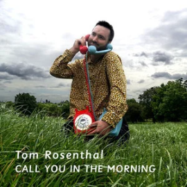 Call You in the Morning - Tom Rosenthal (汤姆罗森塔尔)-钢琴谱