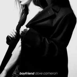 Boyfriend (Explicit) - Dove Cameron-钢琴谱