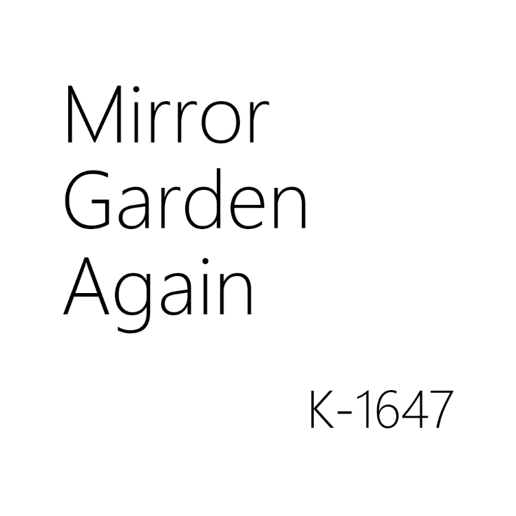 Mirror Garden Again - K-1647 钢琴五线谱-钢琴谱