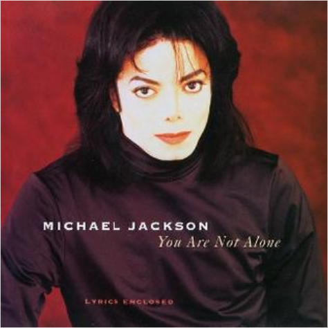 You Are Not Alone - Michael Jackson（你并不孤单，我与你同在）-钢琴谱