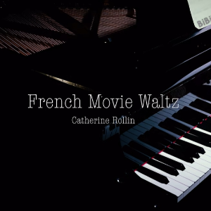 【BiBiPiano版】French Movie Waltz（温柔治愈）-钢琴谱