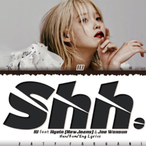 Shh.. – IU (Feat. HYEIN & WONSUN JOE)