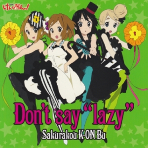 Don't say "lazy"《轻音少女》片尾曲 - 声不可测-钢琴谱