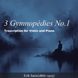 萨蒂 裸体歌舞第1号 Gymnopédies No.1 原版 小提琴+钢琴二重奏-钢琴谱