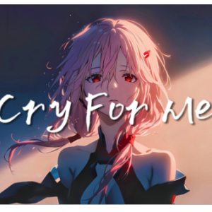 《Cry For Me》钢琴改编超还原版——主页有演示视频-钢琴谱