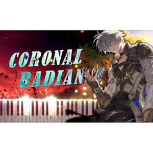 Coronal Radiance钢琴简谱 数字双手