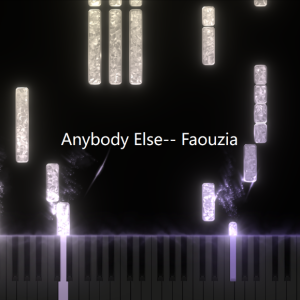Anybody Else 钢琴版 Faouzia-钢琴谱