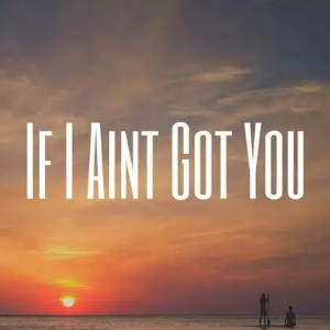 If I Ain't Got You钢琴简谱 数字双手 Alicia Keys