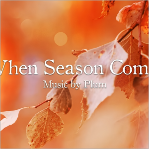 When Season Comes钢琴简谱 数字双手 -