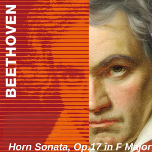 贝多芬 F大调圆号奏鸣曲 Op.17 原版 圆号+钢琴伴奏 完整版 Horn Sonata, in F Major Beethoven-钢琴谱
