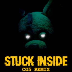 Stuck Inside (CG5 Remix) (feat. Kevin Foster & Baasik)Black Gryph0n/Baasik/CG5/The Living Tombstone/Kevin Foster钢琴谱