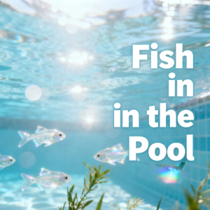 Fish In The Pool 清新治愈系英文歌曲-钢琴谱