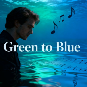 Green To Blue钢琴简谱 数字双手