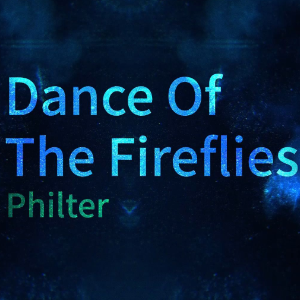 《Dance Of The Fireflies》-Philter-钢琴演奏谱-钢琴谱