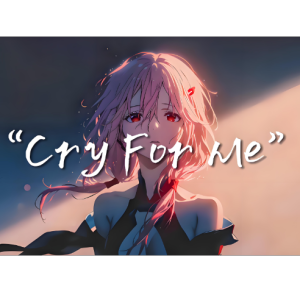 Cry for me-钢琴谱
