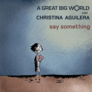 Say Something  A Great Big World & Christina Aguilera