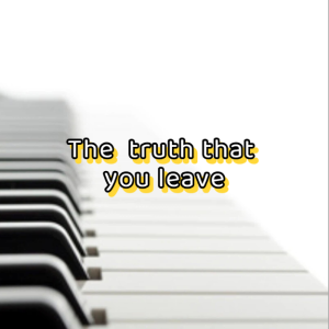 The truth that you leave钢琴简谱 数字双手